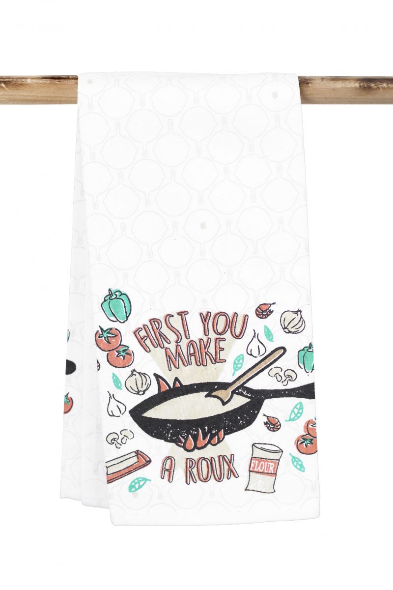 Kitchen Towel – First You Make a Roux